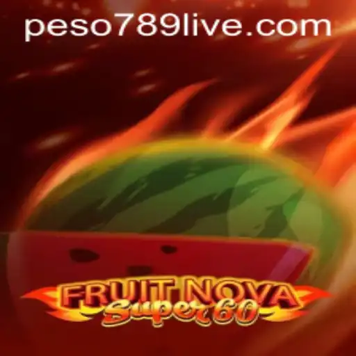 Discovering the Thrilling World of FruitNovaSuper60 Amidst the Buzz of PESO789